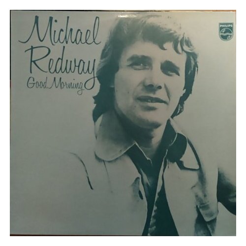 Старый винил, Philips, REDWAY, MICHAEL - Good Morning (LP, Used)