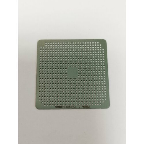 Трафарет для реболла BGA SOKET SI CPU 0,76мм трафарет amaoe mbga u29 cpu t 0 12mm