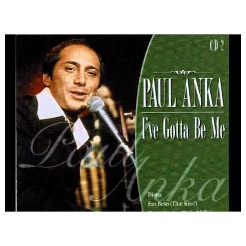 Компакт-диск Warner Paul Anka – I've Gotta Be Me (Vol.2) anka paul paul anka lp ладь