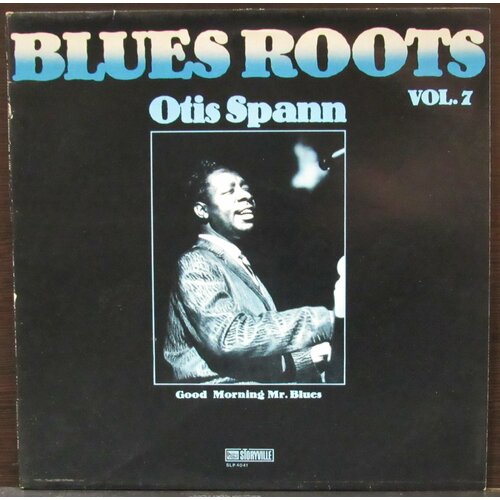 Spann Otis Виниловая пластинка Spann Otis Good Morning Mr. Blues otis spann the biggest thing since colossus 180 gram vinyl usa