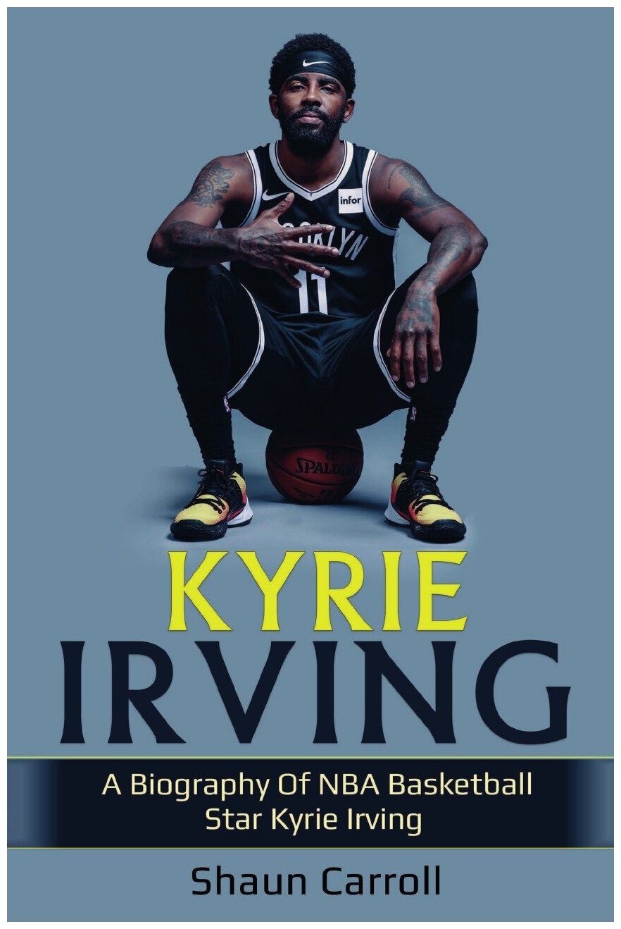 Kyrie Irving. A biography of NBA basketball star Kyrie Irving