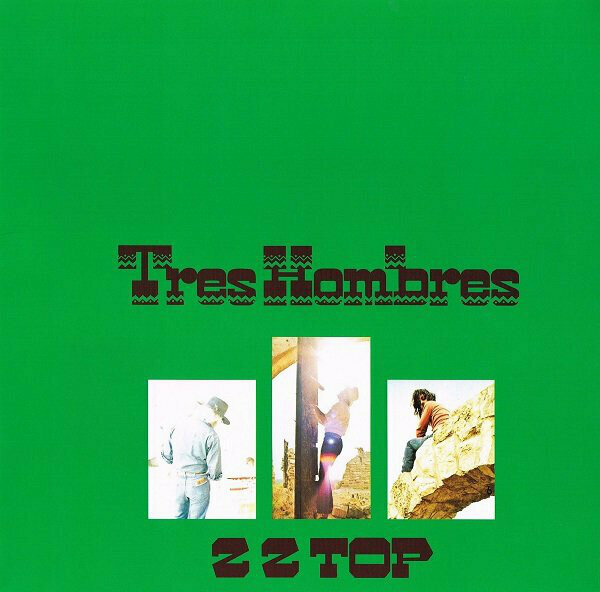 Виниловая пластинка ZZ Top TRES HOMBRES (180 Gram/Remastered)