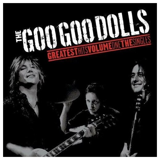 Виниловая пластинка Goo Goo Dolls. Greatest Hits Volume One: The Singles (LP, Compilation)