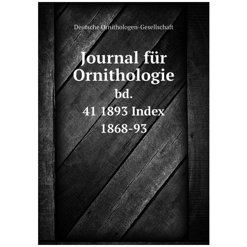 Journal für Ornithologie. bd. 41 1893 Index 1868-93