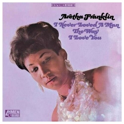 Aretha Franklin - I Never Loved A Man The Way I Love You - Vinyl 180 gram