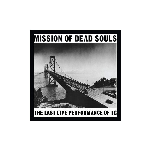 Виниловые пластинки, MUTE, THROBBING GRISTLE - Mission Of Dead Souls (LP)