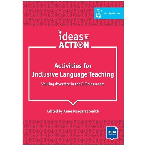 Anne Margaret Smith. Activities for Inclusive Language Teaching. Valuing Diversity in the ELT Classroom