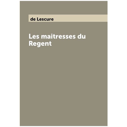 Les maitresses du Regent