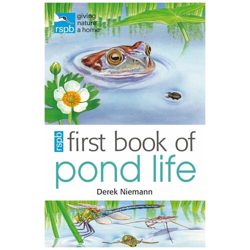 Niemann Derek "RSPB First Book Of Pond Life"