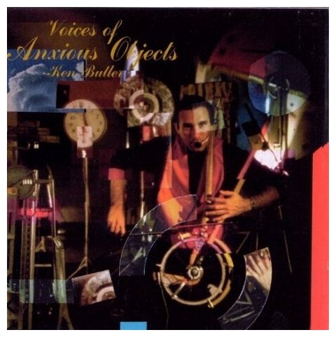 Компакт-Диски, Tzadik, KEN BUTLER - Voices Of Anxious Objects (CD)