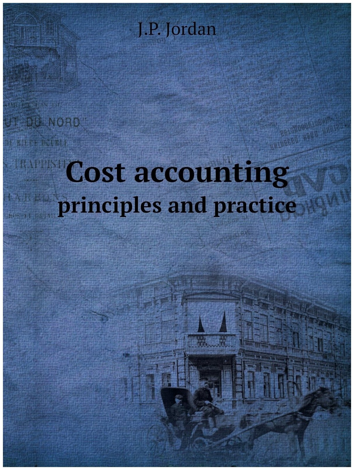 Cost Accounting, Principles And Practice - фото №1