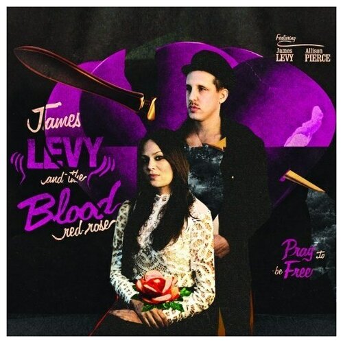 James Levy and The Blood Red Rose: Pray To Be Free (LP + CD)