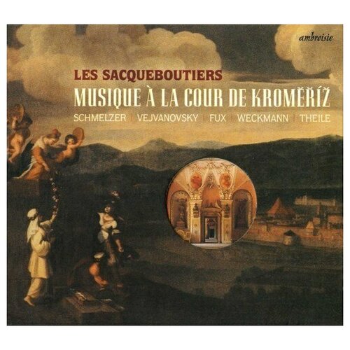 AUDIO CD Chamber Music (17th-18th Centuries) - SCHMELZER, J.H. / FUX, J.J. / VEJVANOVSKY, P.-J. (Music at the Court of Kromeriz) (Les Sacqueboutiers) chamber music 17th 18th centuries schmelzer j h fux j j vejvanovsky p j music at the court of kromeriz les sacqueboutiers