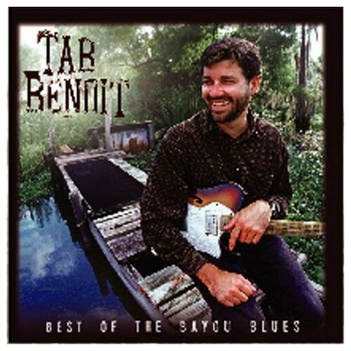 Tab Benoit: Best of the Bayou Blues t d jakes on the seventh day