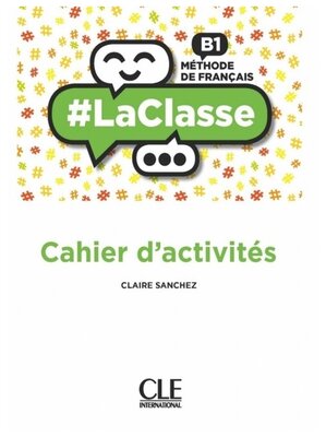 LaClasse B1. Cahier d'activites