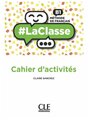 Sanchez Claire "LaClasse B1. Cahier d'activites"