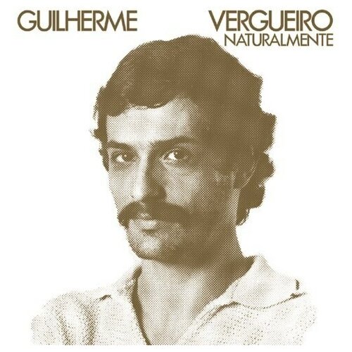 GUILHERME VERGUEIRO: Naturalmente