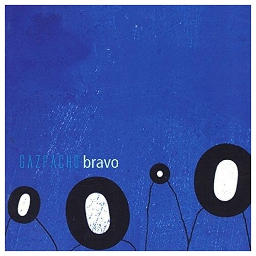 the bravo Gazpacho: Bravo