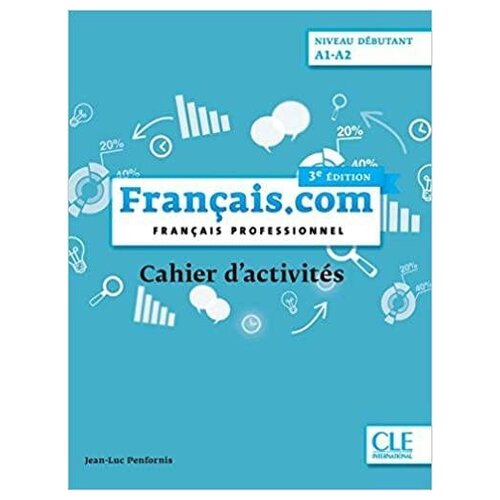 Francais.com Debutant A1-A2 3eme edition Cahier d'exercices