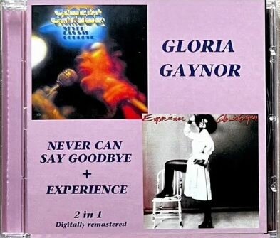 Gloria Gaynor, Never Can Say Goodbye / Experience (CD-диск, 1975/1977)диско, соул, R&B, танцевальная музыка