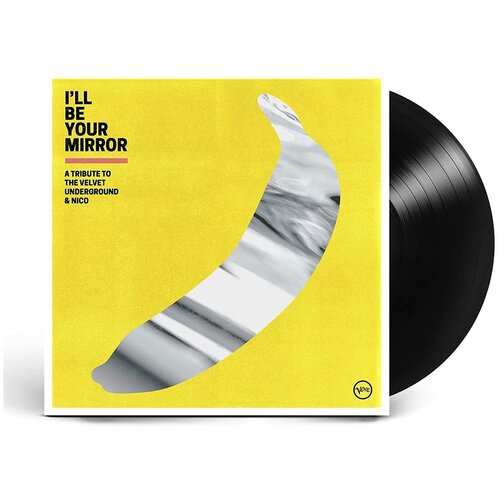 Виниловая пластинка I'll Be Your Mirror: A Tribute To The Velvet Underground & Nico (2 LP) компакт диски verve records various artists i’ll be your mirror a tribute to the velvet underground