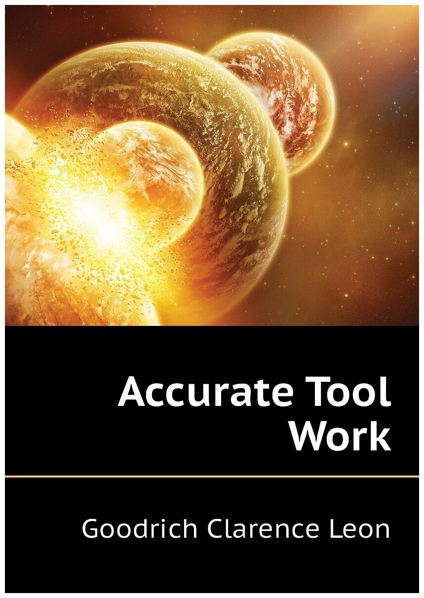 Accurate Tool Work