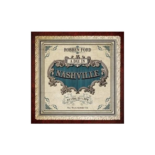 Компакт-диски, PROVOGUE, ROBBEN FORD - A Day In Nashville (CD) компакт диски easy eye sound shaw shannon in nashville cd