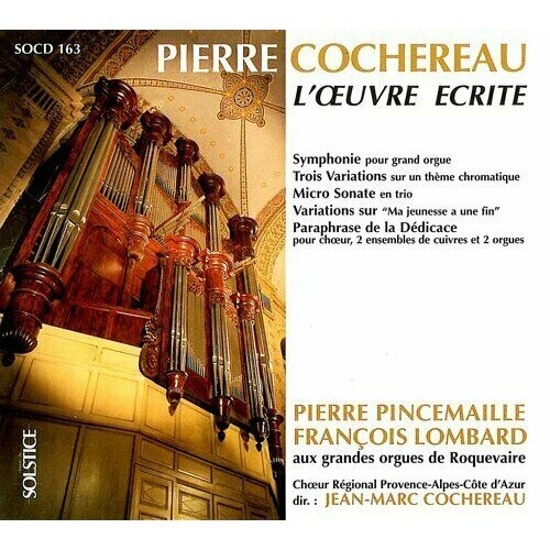 AUDIO CD COCHEREAU, P: Organ Music (L'oeuvre ecrite) (Pincemaille, Lombard). 1 CD