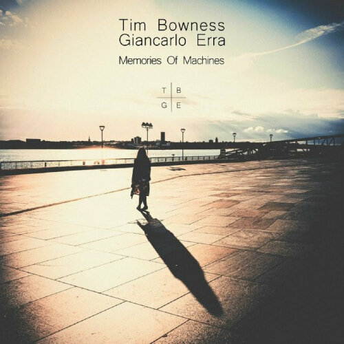 Виниловая пластинка EU Tim Bowness & Giancarlo Erra's - Memories Of Machines (2LP)