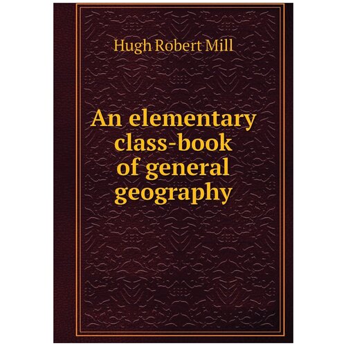 An elementary class-book of general geography