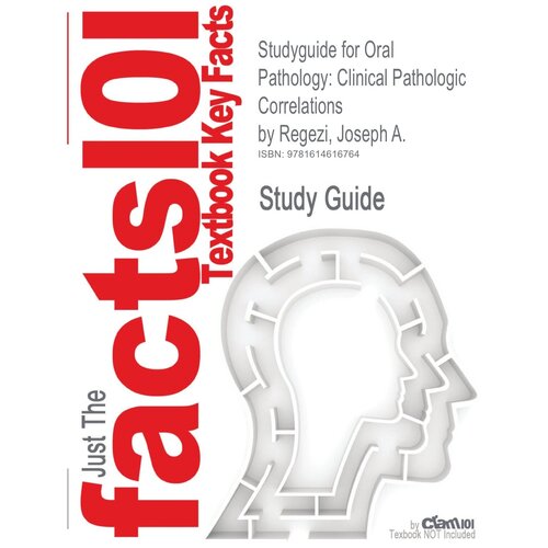 Studyguide for Oral Pathology. Clinical Pathologic Correlations by Regezi, Joseph A, ISBN 9781416045700