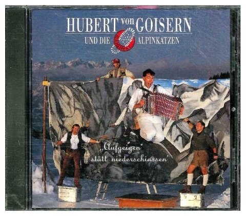 Компакт-Диски, Ariola, VON GOISERN, HUBERT - Aufgeigen statt niederchiassen (CD)