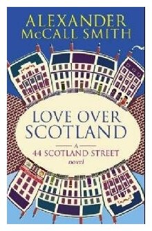 Love Over Scotland (McCall Smith Alexander) - фото №1