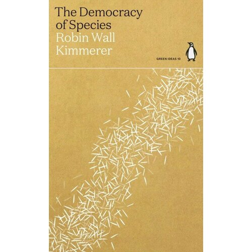 Kimmerer, Robin Wall "The Democracy of Species"