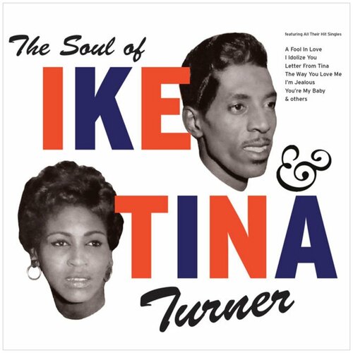 Виниловая пластинка Tina Turner , Ike and Tina Turner. Ike  & Tina Turner: The Soul Of Ike  & Tina Turner (LP)