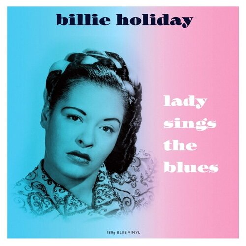 Warner Music BILLIE HOLIDAY / LADY SINGS THE BLUES (BLUE VINYL) ray charles the genius sings the blues