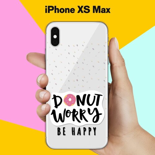 Силиконовый чехол Donut Worry на Apple iPhone Xs Max силиконовый чехол donut worry на apple iphone 7