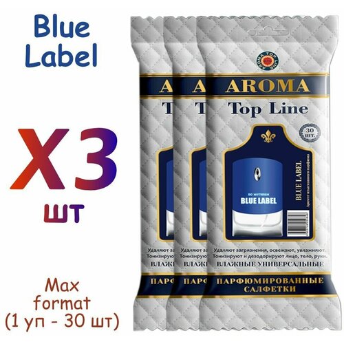 Влажные салфетки Aroma Top Line (30 шт) №11 Blue Label aroma top line влажные салфетки универсальные парфюмированные blue label 11 30 шт