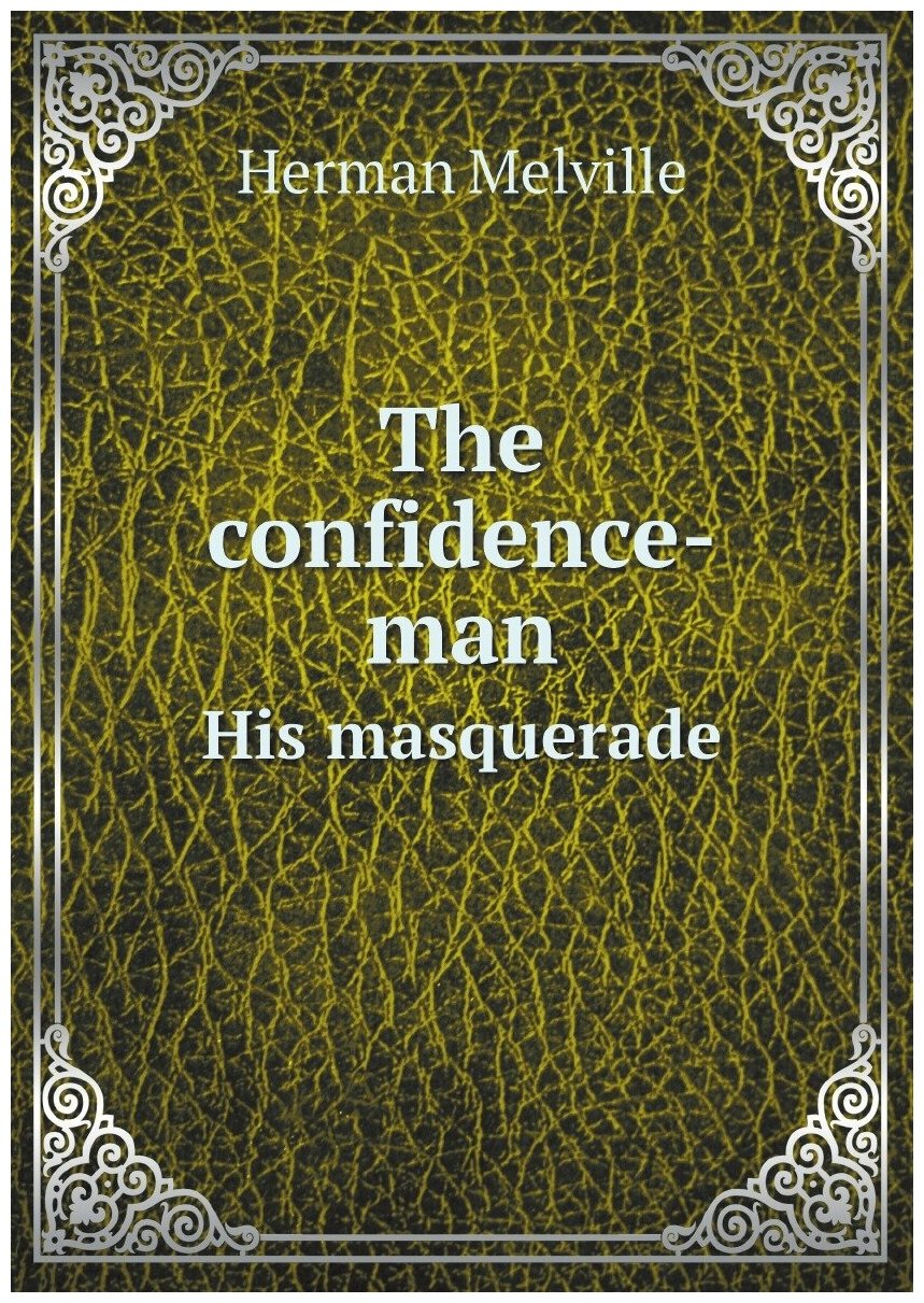 The confidence-man. His masquerade