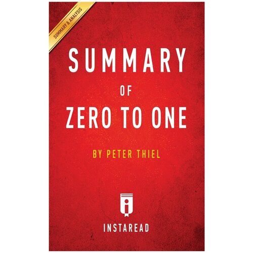 Summary of Zero to One. by Peter Thiel | Includes Analysis