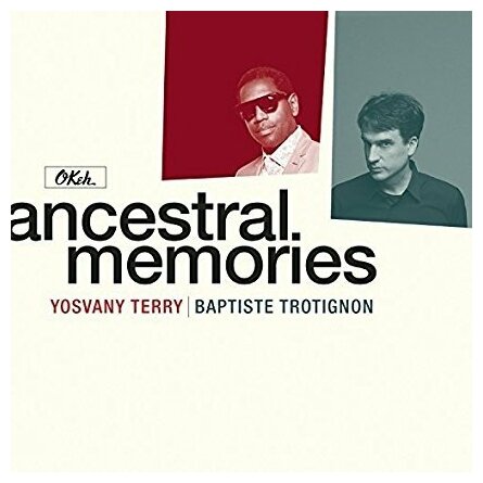 Компакт-Диски, Okeh, TROTIGNON, BAPTISTE / TERRY, YOSVANY - Ancestral Memories (CD)