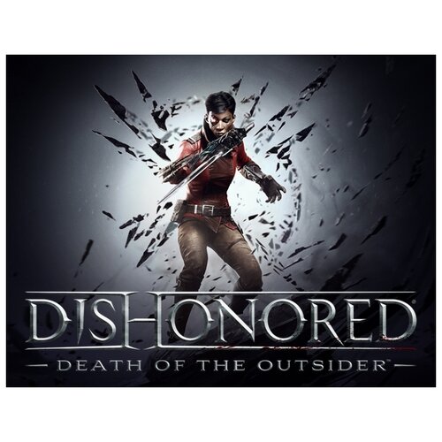 Игра Dishonored: Death of the Outsider для PC, электронный ключ, Российская Федерация + страны СНГ