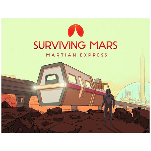 Surviving Mars: Martian Express игра surviving mars для playstation 4