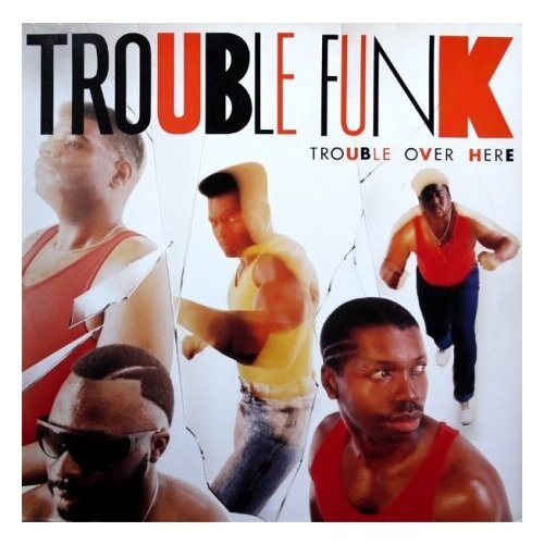 Старый винил, Island Records, TROUBLE FUNK - Trouble Over Here, Trouble Over There (LP, Used)