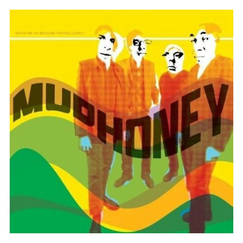 Виниловые пластинки, SUB POP, MUDHONEY - SINCE WE'VE BECOME TRANSLUCENT (LP)