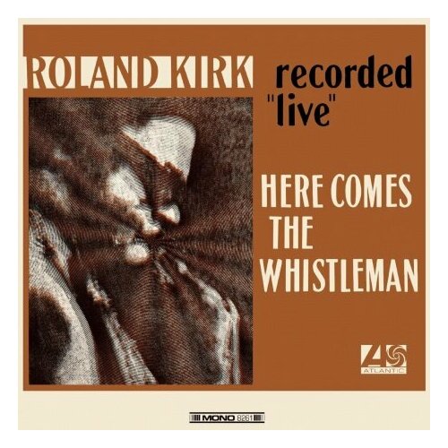 barthes roland roland barthes by roland barthes Виниловые пластинки, Atlantic, ROLAND KIRK - Here Comes The Whistleman (LP)