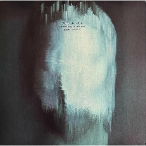 Виниловая пластинка Arnalds, Olafur, Some Kind Of Peace - Piano Reworks (0602438934829) виниловая пластинка mercury kx olafur arnalds – some kind of peace piano reworks