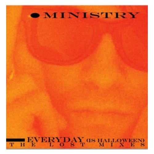 Виниловые пластинки, CLEOPATRA, MINISTRY - Everyday (Is Halloween) - The Lost Mixes (LP)