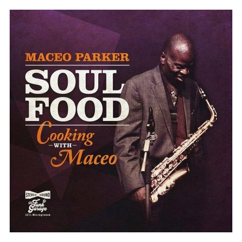 компакт диски moosicus maceo parker soul classics cd Виниловые пластинки, The Funk Garage, MACEO PARKER - Soul Food: Cooking With Maceo (LP)