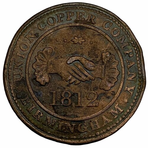 Великобритания, Бирмингем токен 1 пенни 1812 г. (Union Copper Company) великобритания барнсли токен 1 пенни 1812 г джексон и листер